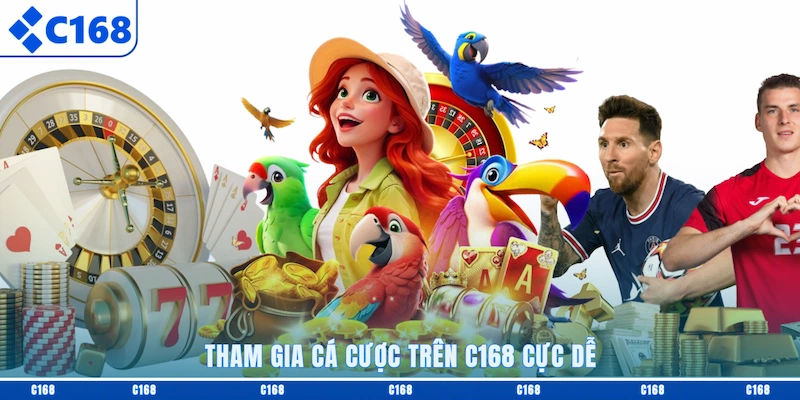Tham gia cá cược trên C168 cực dễ